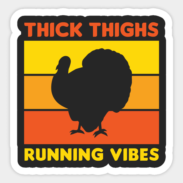 Thanksgiving Running Turkey Trot Thick Thighs Running Vibes Sticker by PodDesignShop